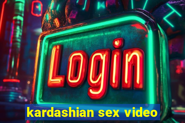 kardashian sex video